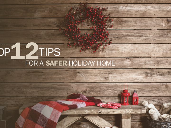 Top 12 Tips for a Safer Holiday Home