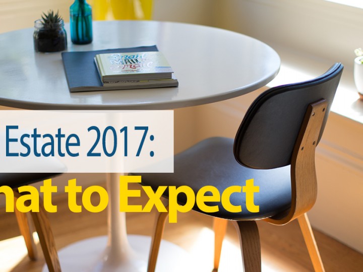 Real Estate 2017 : What to Expect