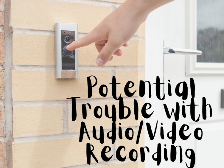 Potential Trouble with Audio/Video Recording While Selling Your Home