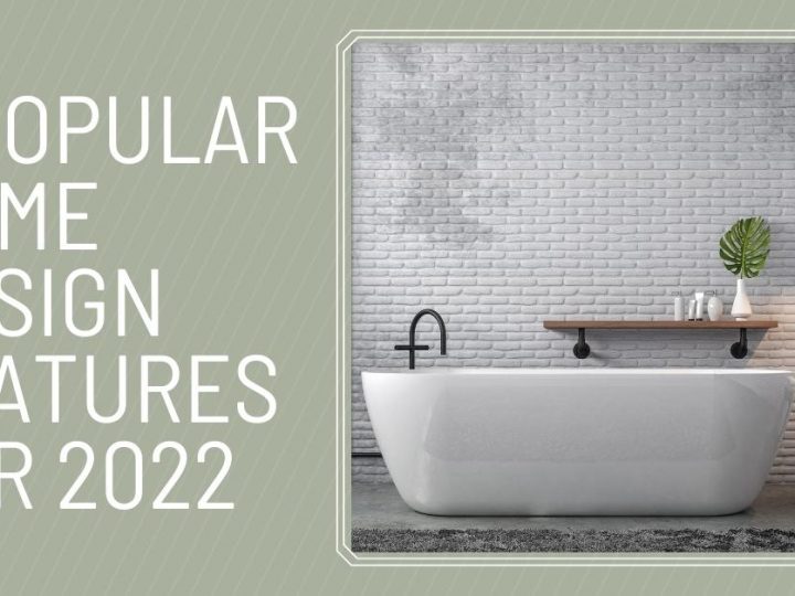 8 Popular Home Design Features for 2022