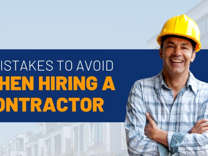 7 Mistakes to Avoid When Hiring a Contractor