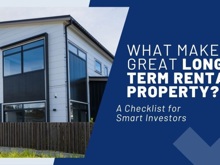 What Makes a Great Long-Term Rental Property? A Checklist for Smart Investors