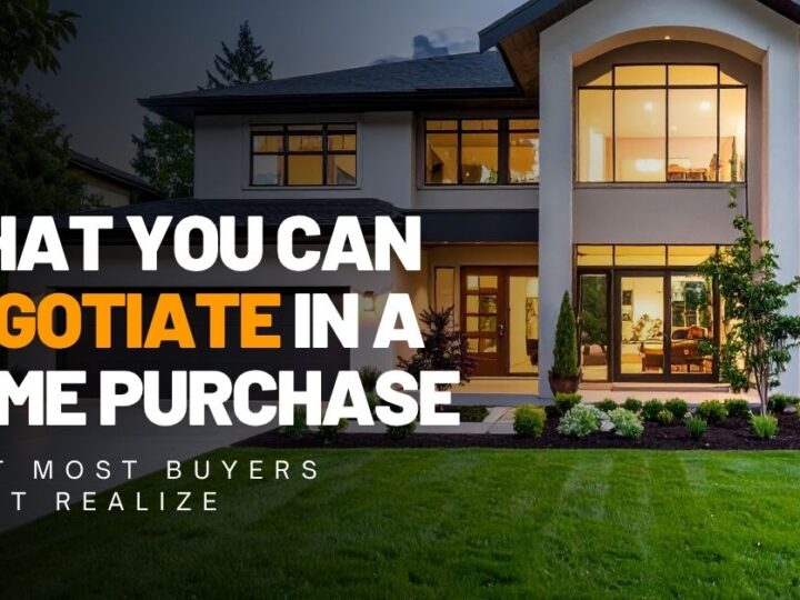 What You Can Negotiate in a Home Purchase (That Most Buyers Don’t Realize)